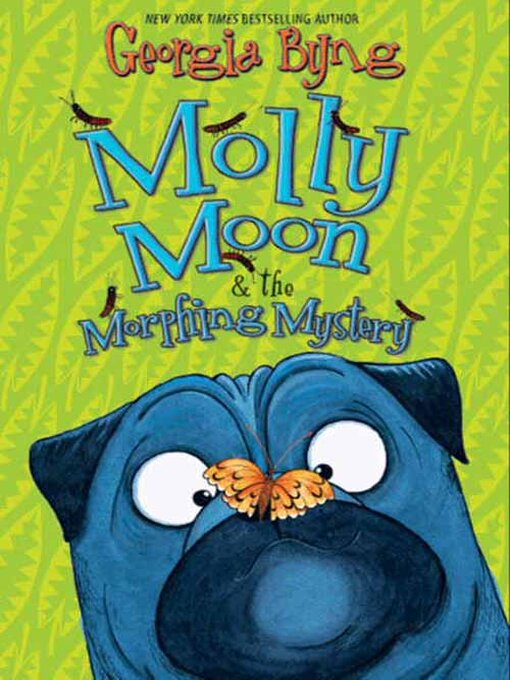Title details for Molly Moon & the Morphing Mystery by Georgia Byng - Available